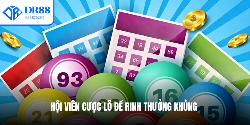 Hội viên cược lô đề rinh thưởng khủng