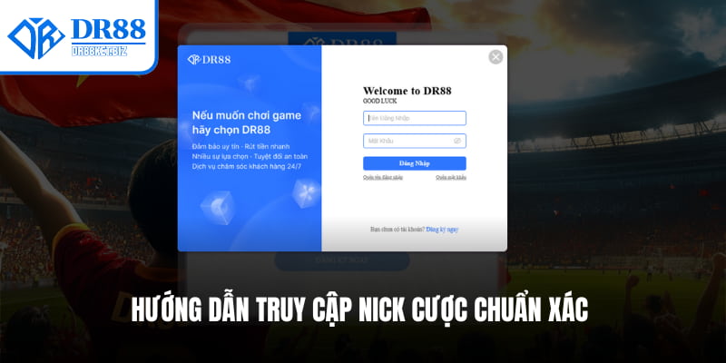 Hướng dẫn truy cập nick cược chuẩn xác