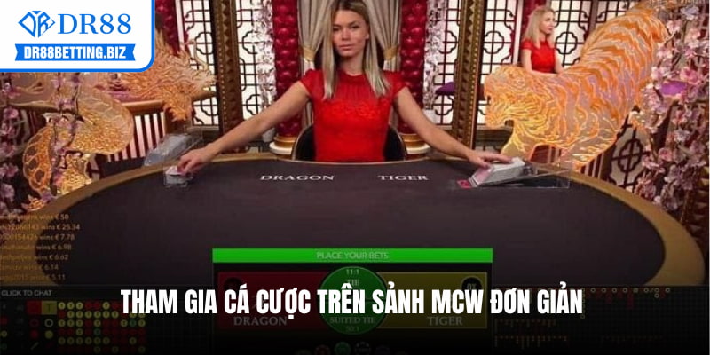 Tham gia cá cược trên sảnh MCW đơn giản