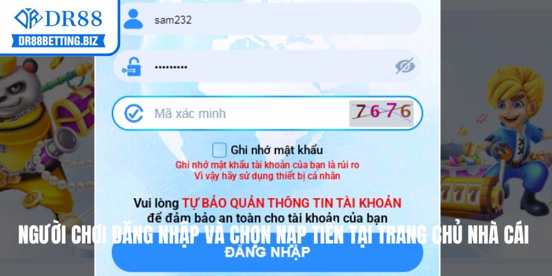 Người chơi đăng nhập và chọn Nạp Tiền tại trang chủ nhà cái